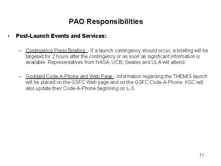 PAO Responsibilities • Post-Launch Events and Services: – Contingency Press Briefing - If a