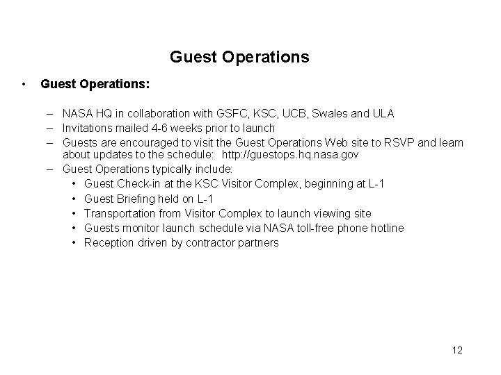 Guest Operations • Guest Operations: – NASA HQ in collaboration with GSFC, KSC, UCB,