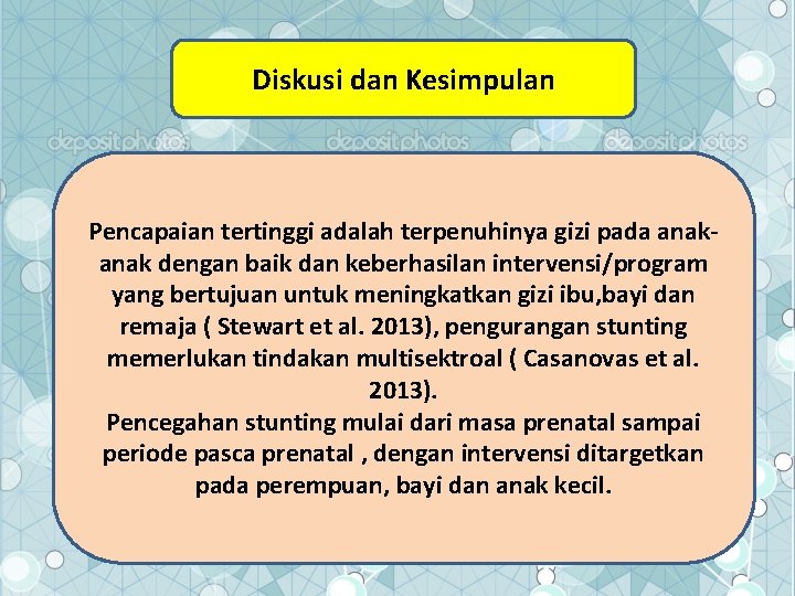 Diskusi dan Kesimpulan Pencapaian tertinggi adalah terpenuhinya gizi pada anak dengan baik dan keberhasilan