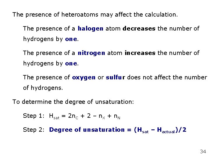 The presence of heteroatoms may affect the calculation. The presence of a halogen atom