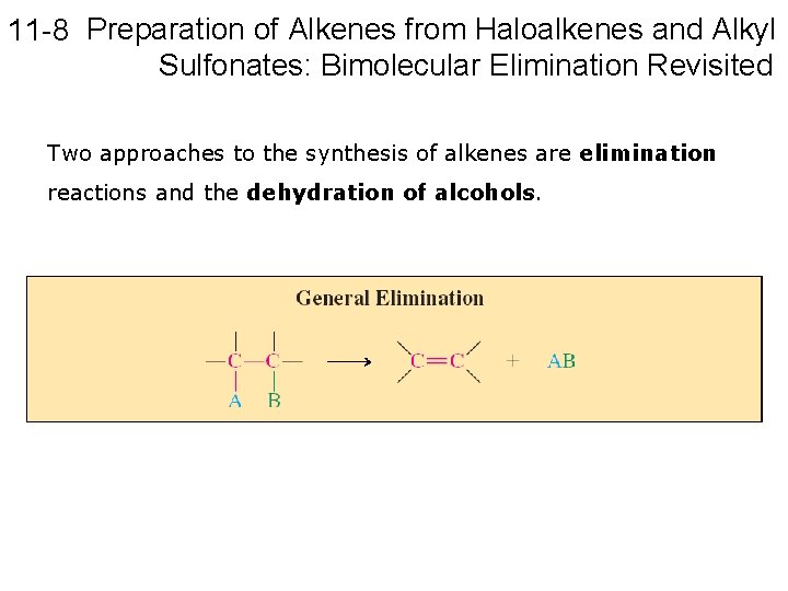 11 -8 Preparation of Alkenes from Haloalkenes and Alkyl Sulfonates: Bimolecular Elimination Revisited Two