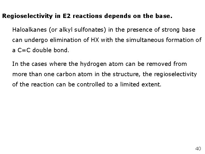 Regioselectivity in E 2 reactions depends on the base. Haloalkanes (or alkyl sulfonates) in
