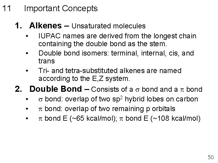 11 Important Concepts 1. Alkenes – Unsaturated molecules • • • IUPAC names are