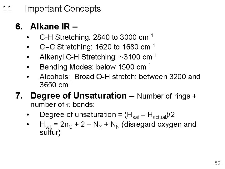 11 Important Concepts 6. Alkane IR – • • • C-H Stretching: 2840 to