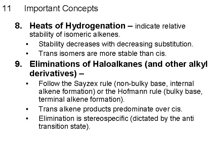 11 Important Concepts 8. Heats of Hydrogenation – indicate relative stability of isomeric alkenes.