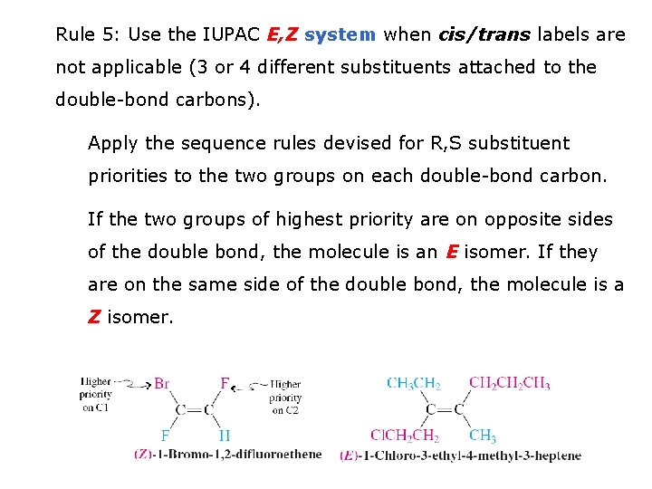 Rule 5: Use the IUPAC E, Z system when cis/trans labels are not applicable