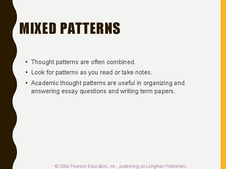 MIXED PATTERNS • Thought patterns are often combined. • Look for patterns as you MIXED PATTERNS • Thought patterns are often combined. • Look for patterns as you