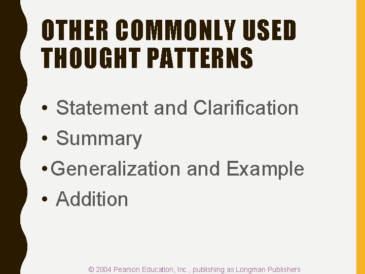 OTHER COMMONLY USED THOUGHT PATTERNS • Statement and Clarification • Summary • Generalization and OTHER COMMONLY USED THOUGHT PATTERNS • Statement and Clarification • Summary • Generalization and