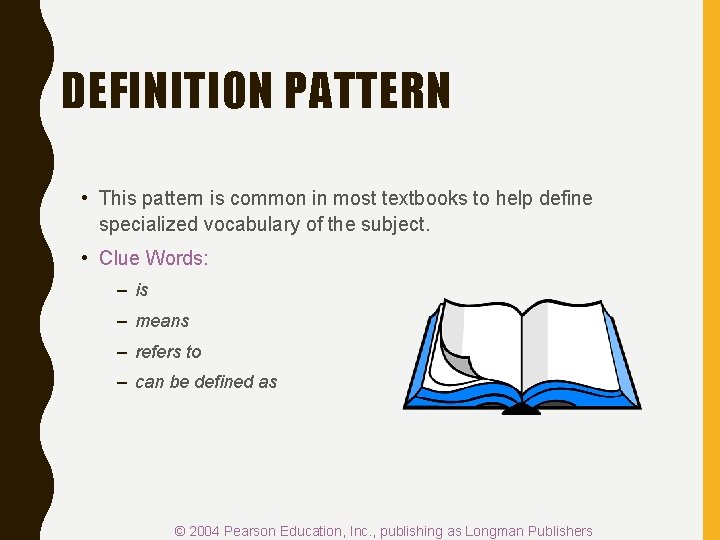 DEFINITION PATTERN • This pattern is common in most textbooks to help define specialized DEFINITION PATTERN • This pattern is common in most textbooks to help define specialized