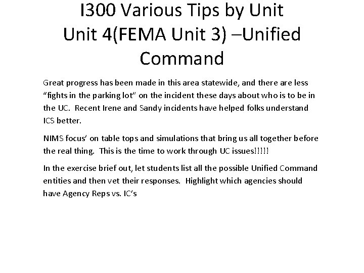 I 300 Various Tips by Unit 4(FEMA Unit 3) –Unified Command Great progress has