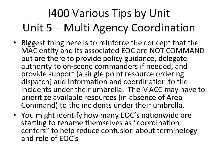 I 400 Various Tips by Unit 5 – Multi Agency Coordination • Biggest thing