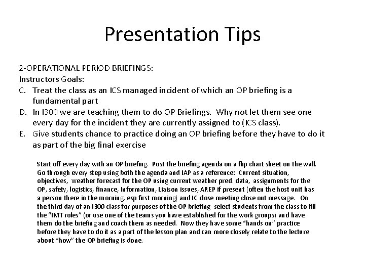 Presentation Tips 2 -OPERATIONAL PERIOD BRIEFINGS: Instructors Goals: C. Treat the class as an