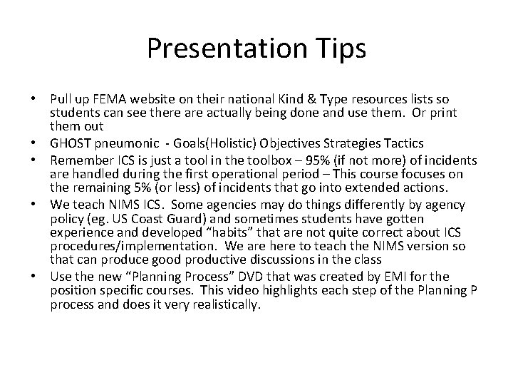 Presentation Tips • Pull up FEMA website on their national Kind & Type resources