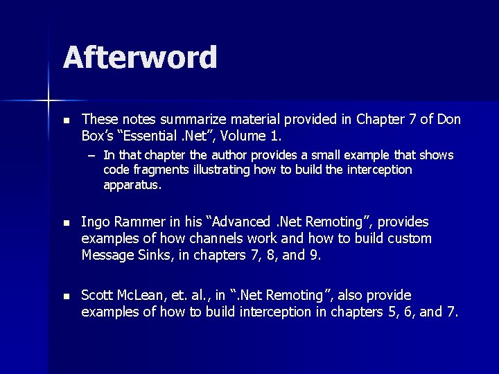 Afterword n These notes summarize material provided in Chapter 7 of Don Box’s “Essential.