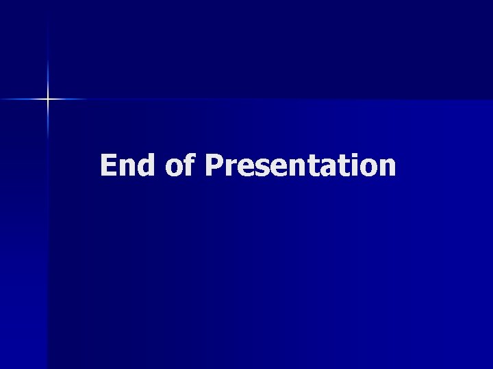 End of Presentation 