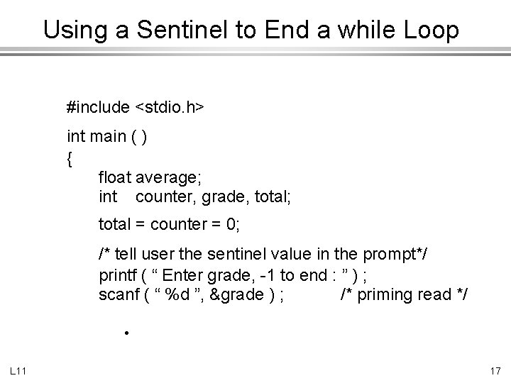 Using a Sentinel to End a while Loop #include <stdio. h> int main (