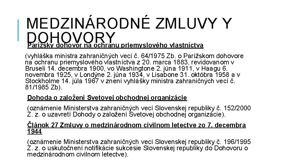 MEDZINÁRODNÉ ZMLUVY Y DOHOVORY Parížsky dohovor na ochranu priemyslového vlastníctva (vyhláška ministra zahraničných vecí