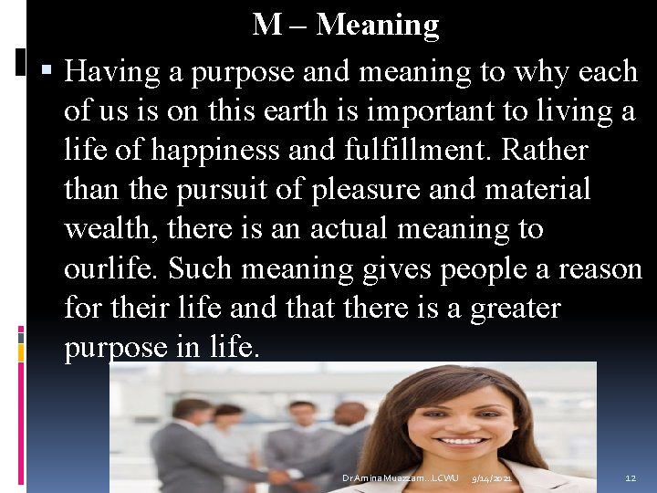 M – Meaning Having a purpose and meaning to why each of us is