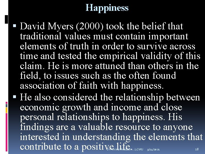 Happiness David Myers (2000) took the belief that traditional values must contain important elements