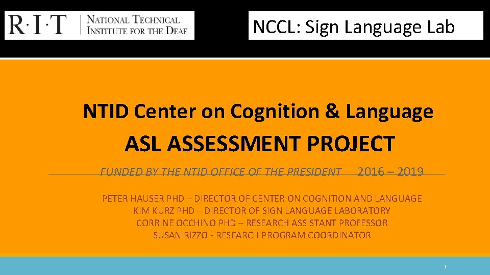 NCCL: Sign Language Lab NTID Center on Cognition & Language ASL ASSESSMENT PROJECT FUNDED