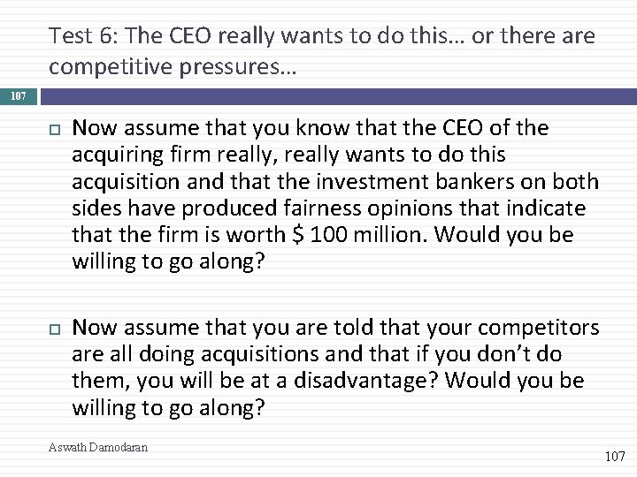 Test 6: The CEO really wants to do this… or there are competitive pressures…