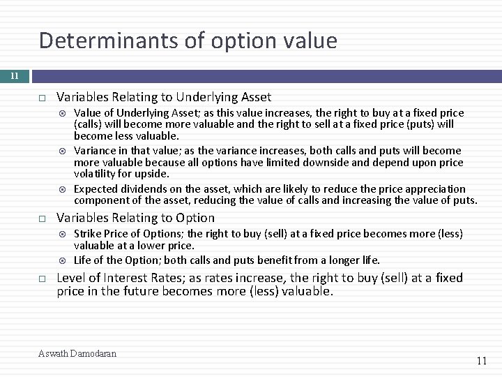 Determinants of option value 11 Variables Relating to Underlying Asset Variables Relating to Option