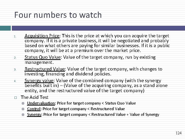 Four numbers to watch 1. 2. 3. 4. Acquisition Price: This is the price