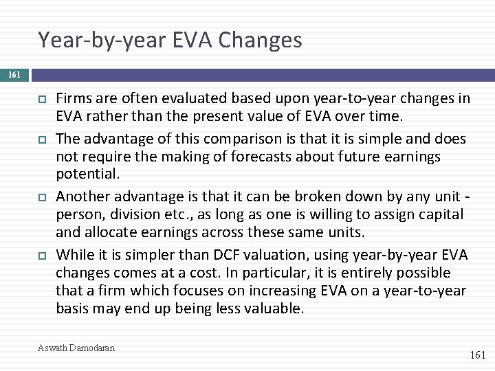 Year-by-year EVA Changes 161 Firms are often evaluated based upon year-to-year changes in EVA
