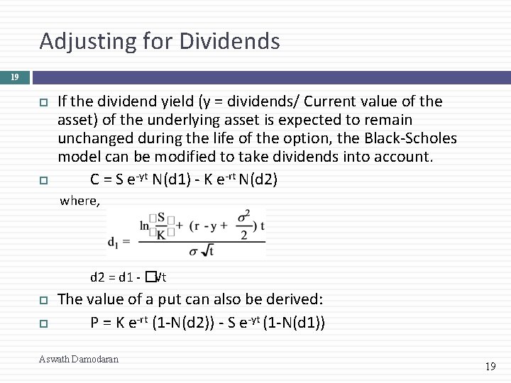 Adjusting for Dividends 19 If the dividend yield (y = dividends/ Current value of