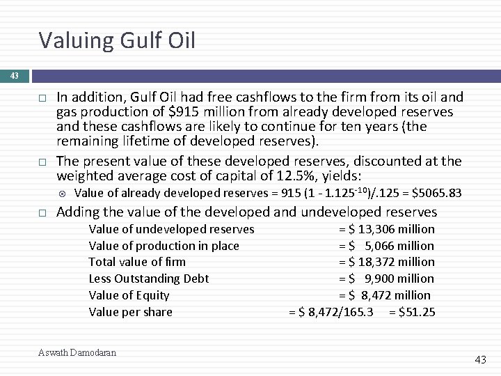 Valuing Gulf Oil 43 In addition, Gulf Oil had free cashflows to the firm