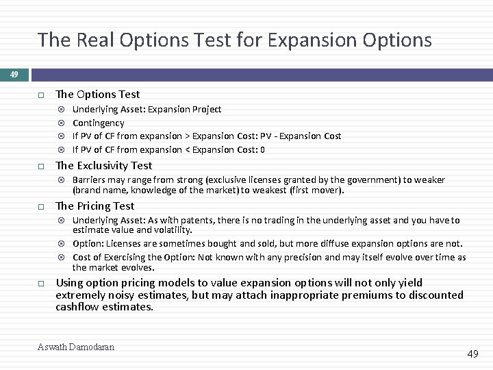 The Real Options Test for Expansion Options 49 The Options Test The Exclusivity Test