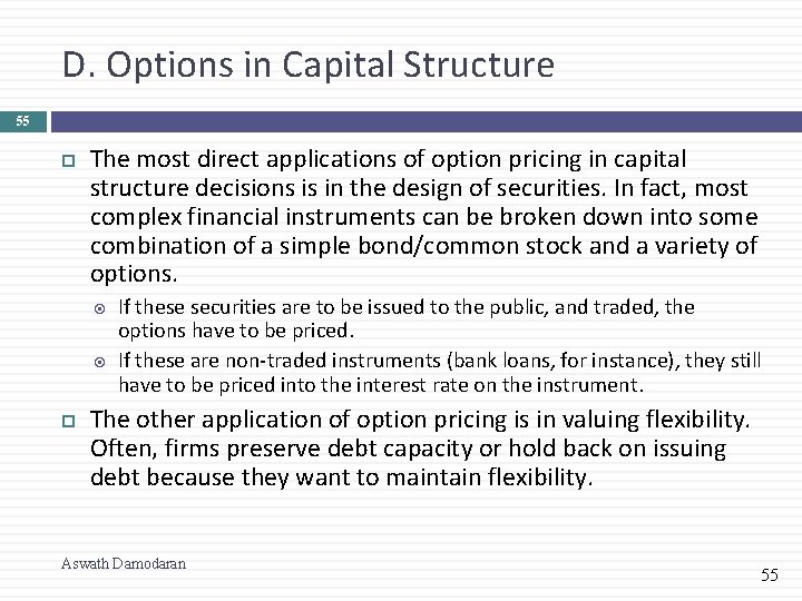 D. Options in Capital Structure 55 The most direct applications of option pricing in