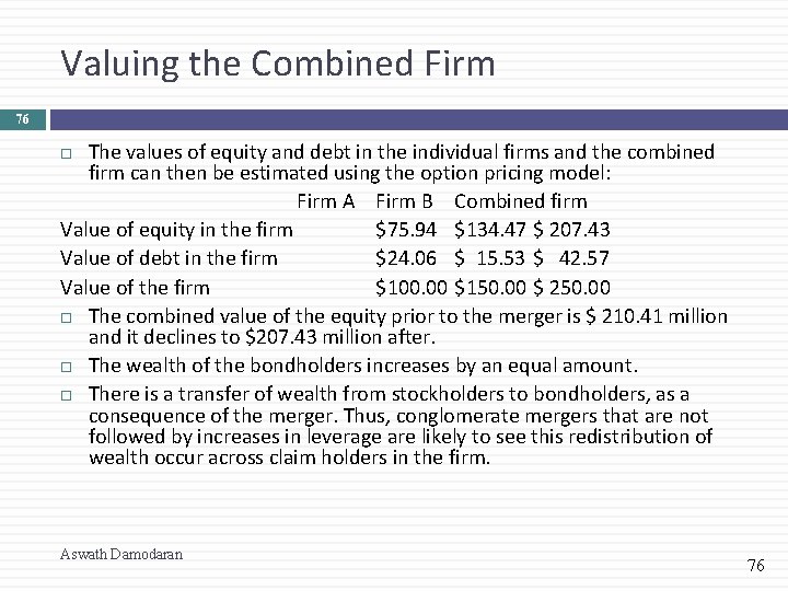Valuing the Combined Firm 76 The values of equity and debt in the individual