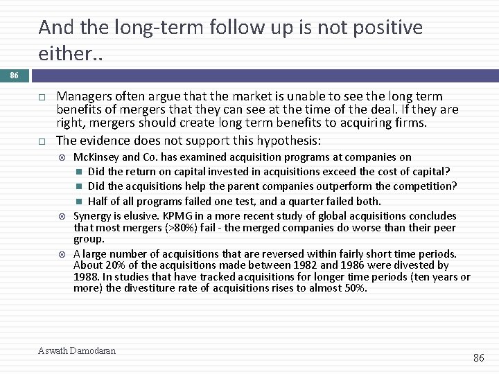 And the long-term follow up is not positive either. . 86 Managers often argue