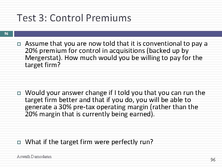 Test 3: Control Premiums 96 Assume that you are now told that it is
