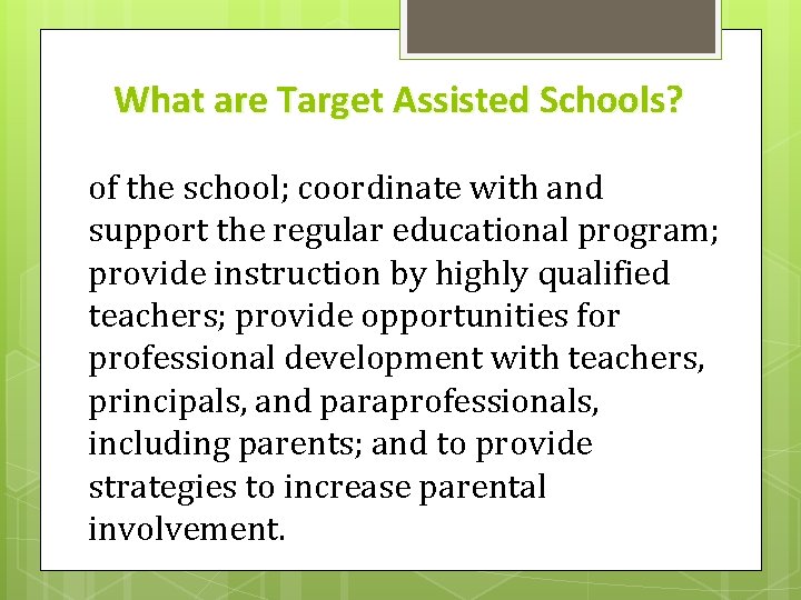 What are Target Assisted Schools? of the school; coordinate with and support the regular
