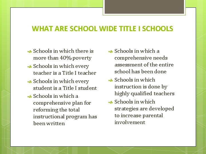WHAT ARE SCHOOL WIDE TITLE I SCHOOLS Schools in which there is more than