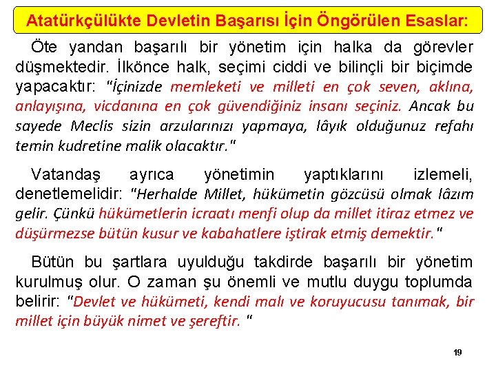 Atatürkçülükte Devletin Başarısı İçin Öngörülen Esaslar: Öte yandan başarılı bir yönetim için halka da