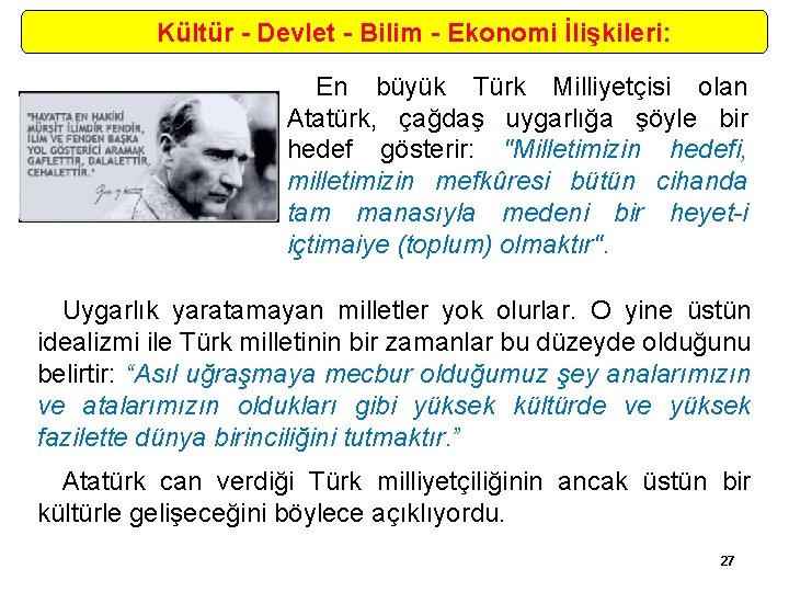 Kültür - Devlet - Bilim - Ekonomi İlişkileri: En büyük Türk Milliyetçisi olan Atatürk,