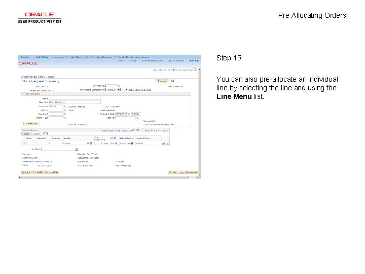 Pre-Allocating Orders Step 15 You can also pre-allocate an individual line by selecting the
