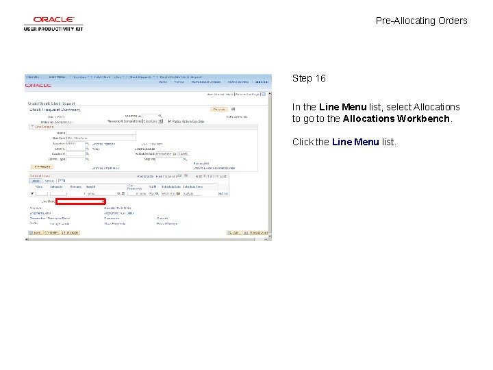 Pre-Allocating Orders Step 16 In the Line Menu list, select Allocations to go to