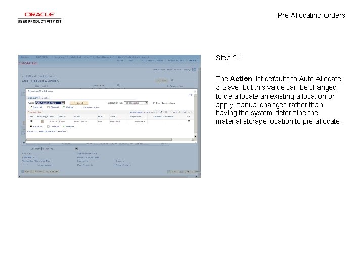 Pre-Allocating Orders Step 21 The Action list defaults to Auto Allocate & Save, but