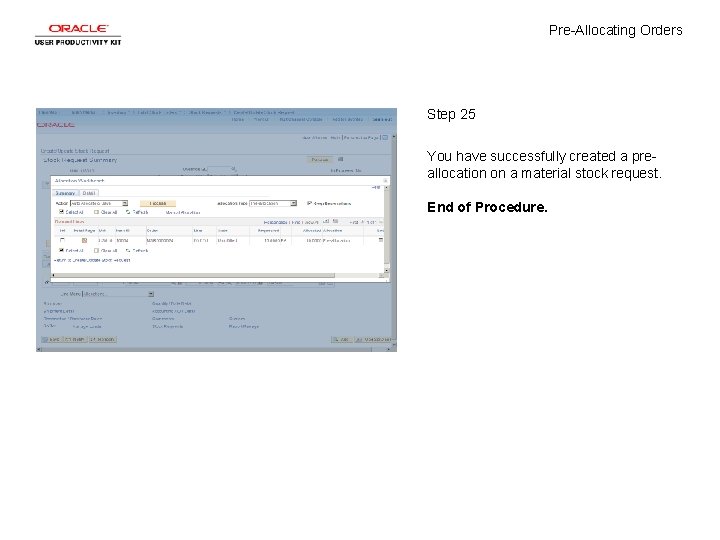 Pre-Allocating Orders Step 25 You have successfully created a preallocation on a material stock