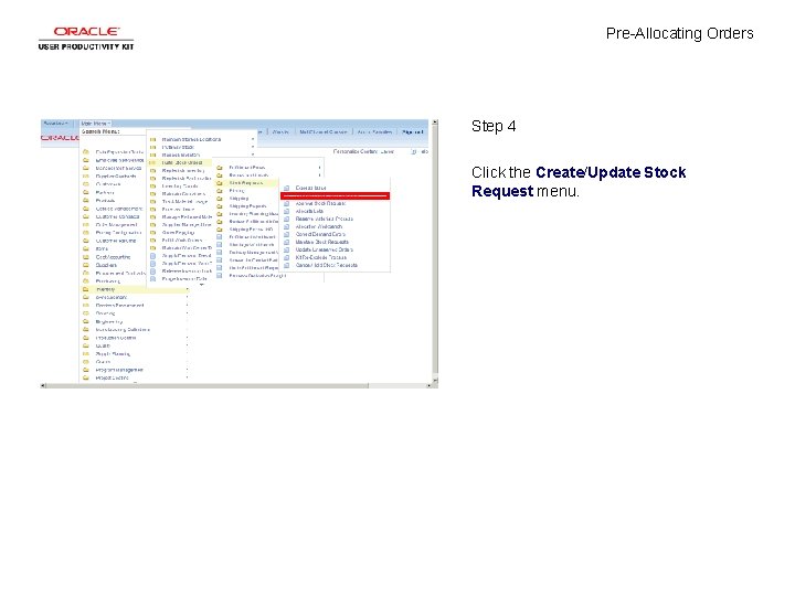 Pre-Allocating Orders Step 4 Click the Create/Update Stock Request menu. 
