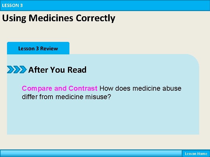 LESSON 3 Using Medicines Correctly Lesson 3 Review After You Read Compare and Contrast