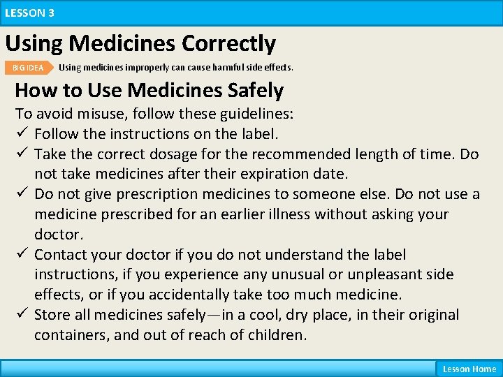 LESSON 3 Using Medicines Correctly BIG IDEA Using medicines improperly can cause harmful side