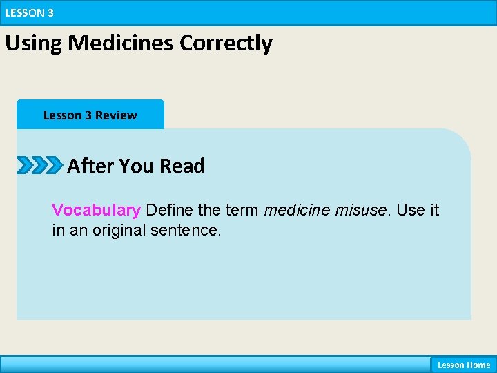 LESSON 3 Using Medicines Correctly Lesson 3 Review After You Read Vocabulary Define the