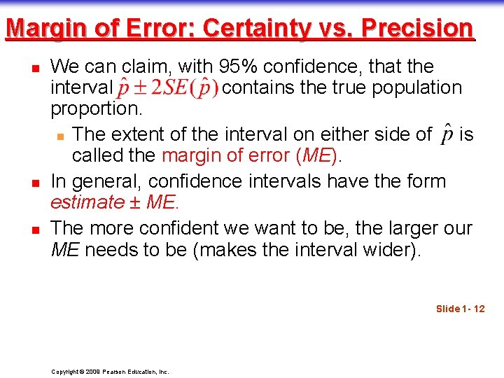 Margin of Error: Certainty vs. Precision n We can claim, with 95% confidence, that