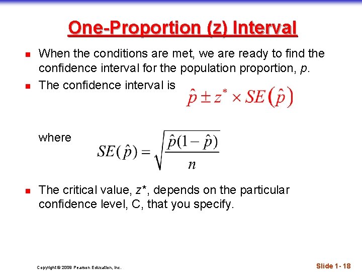 One-Proportion (z) Interval n n When the conditions are met, we are ready to