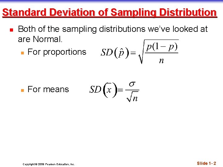 Standard Deviation of Sampling Distribution n Both of the sampling distributions we’ve looked at